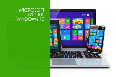 Microsoft MD-100- Windows 10