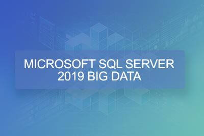 Microsoft SQL Server 2019 - Big Data